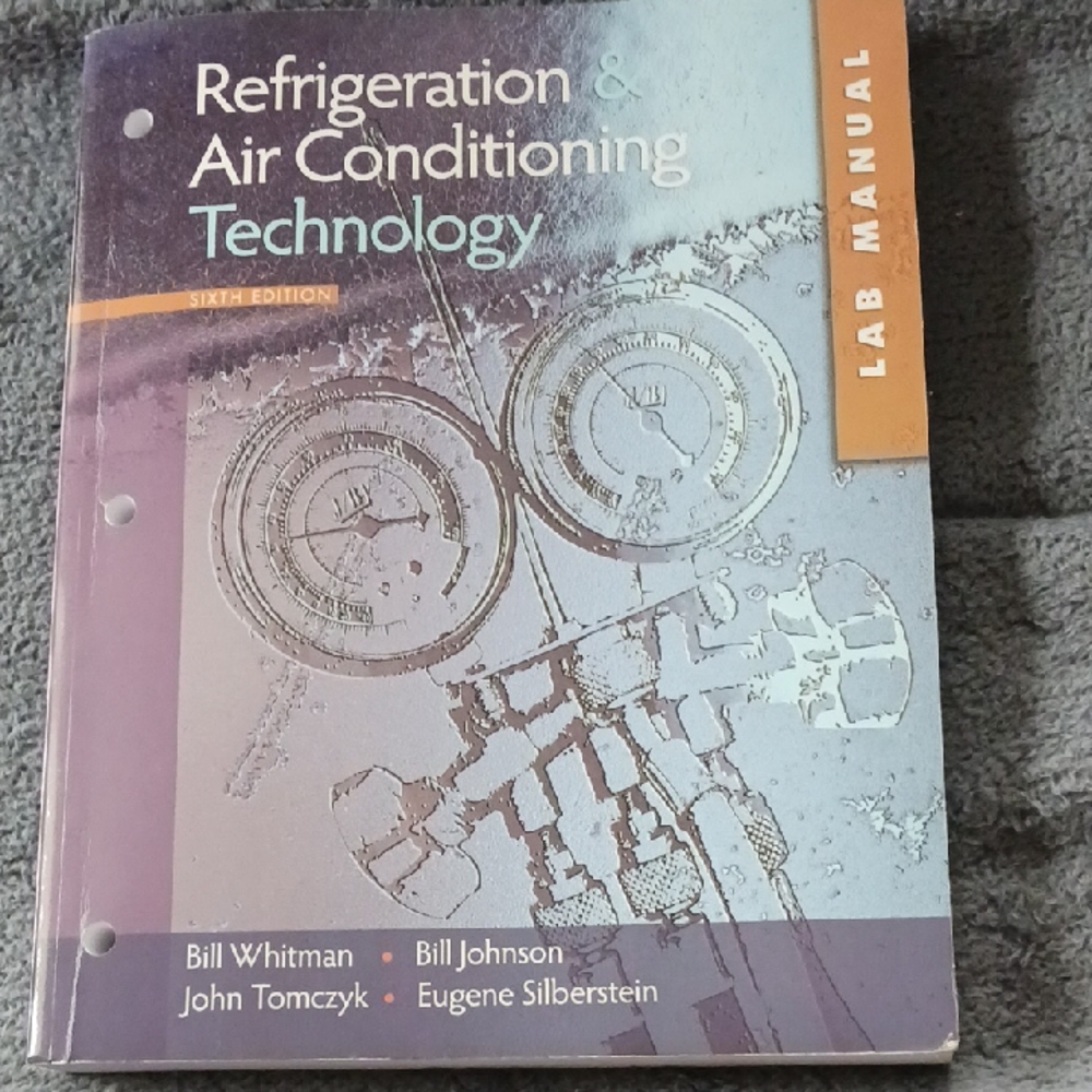 Refrigeration & Air Conditioning Technology LAB MANUAL SIXTH EDITION